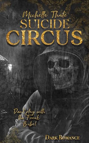 Su**ide Circus - Don´t Play with the Freak, Babe.: Dark Romance