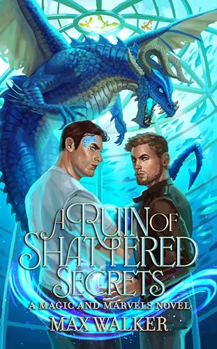 A Ruin of Shattered Secrets (Magic & Marvels Book 2)