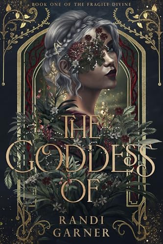 The Goddess Of (The Fragile Divine Book 1)