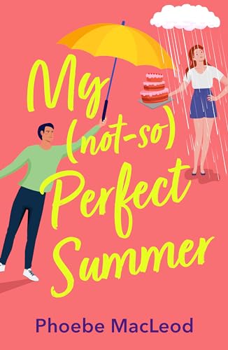 My Not So Perfect Summer: A friends-to-lovers romantic comedy from TOP TEN BESTSELLER Phoebe MacLeod