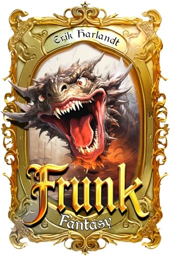 Frunk: Fantasy-Roman mit großen Drachen, kleinen Bibliothekaren und Typen, die mit Schwertern rumfuchteln