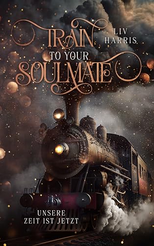 Train to your Soulmate: Unsere Zeit ist jetzt