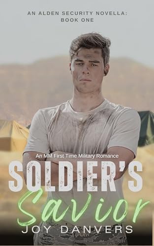 Soldier's Savior: An MM First Time Military Romance (Alden Security Book 1)