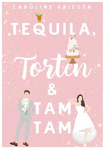 Tequila, Torten & Tamtam