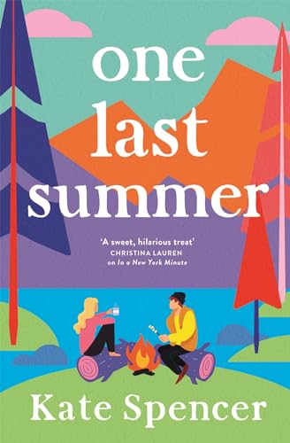 One Last Summer: A Dreamy, Laugh Out Loud Holiday Romance