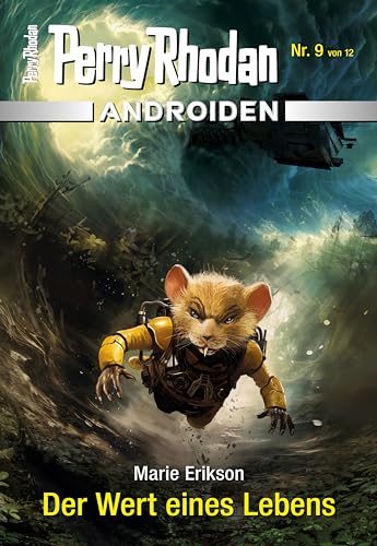 Androiden 9: Der Wert eines Lebens: Miniserie (PERRY RHODAN-Androiden)