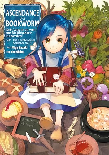 Ascendance of a Bookworm: Kein Weg ist zu weit, um Bibliothekarin zu werden – Teil I: Die Tochter eines Soldaten Band 1