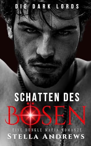Schatten des Bösen: Eine dunkle Mafia-Romanze (Die Dark Lords 2)