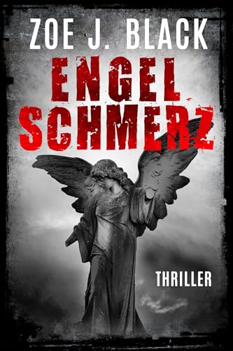 Engelschmerz: Thriller (Künzel & Lobenstein-Thriller)