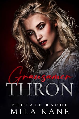 Grausamer Thron: Eine dunkle Mafia Romanze (Brutale Rache 2)