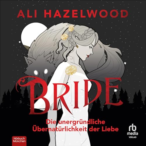 Bride: Die unergründliche Übernatürlichkeit der Liebe