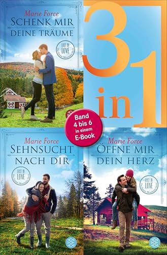 Schenk mir deine Träume / Sehnsucht nach dir / Öffne mir dein Herz - Lost in Love. Die Green-Mountain-Serie - Drei Romane in einem Band: Band 4 bis 6 in einem E-Book