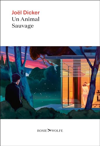 Un animal sauvage - Nouveauté Joël Dicker 2024