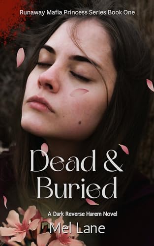 Dead and Buried: A Dark Reverse Harem Novel (Runaway Mafia Princess Book 1)