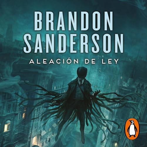 Aleación de ley [The Alloy of Law]: Nacidos de la Bruma 4 [Mistborn, Book 4]