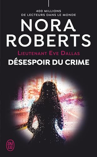 Lieutenant Eve Dallas (Tome 55) - Désespoir du crime (French Edition)