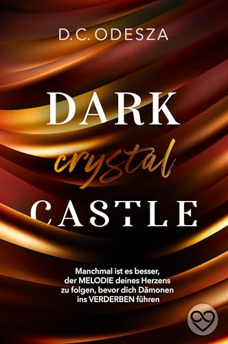 DARK crystal CASTLE: Fesselnde Dark Romance mit sehr spicy Szenen (Dark Castle 8)