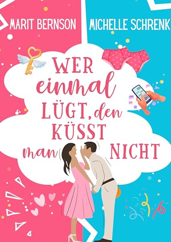 Wer einmal lügt, den küsst man nicht (Herzhaft verliebt 1)