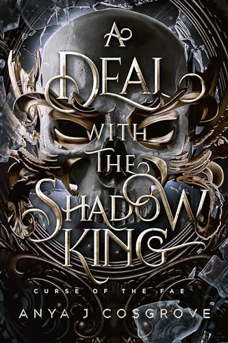 A Deal with the Shadow King: A Dark Fantasy Romance (Curse of the Fae Book 1)