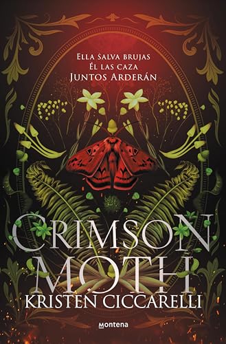 Crimson Moth. Libro 1 (Crimson Moth. Libro 1): Ella salva brujas. Él las caza. Juntos arderán. El romantasy que te conquistará