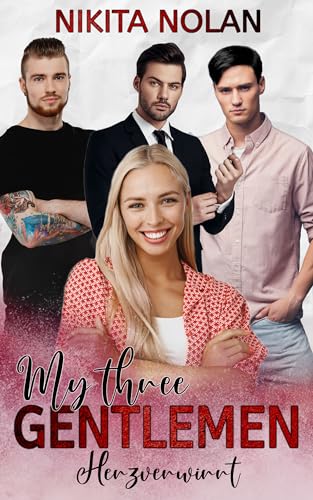 My three Gentlemen - Herzverwirrt: Eine umgekehrte Harem-Romanze (Teil 1, Reverse Harem)