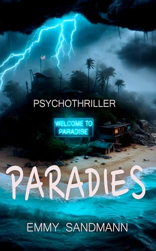 PARADIES: Psychothriller I Nichts ist so gefährlich wie die Wahrheit...