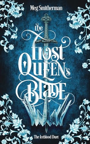 The Frost Queen's Blade (The Iceblood Duet)