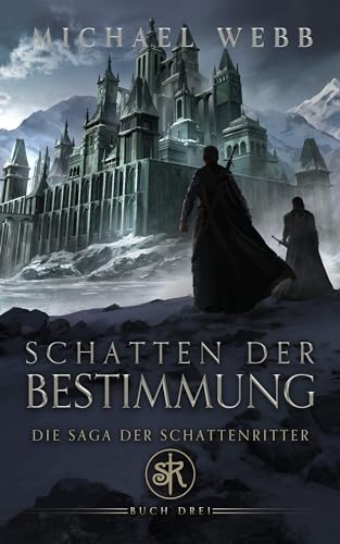 Schatten der Bestimmung (Die Saga der Schattenritter 3)