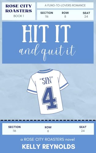 Hit it and Quit it : A Small Town Baseball Romance (Rose City Roasters Book 1)
