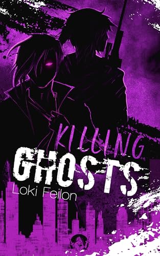 Killing Ghosts - Band 2 (Dark Fantasy mit sarkastischen Antihelden)