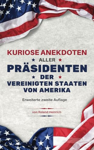 Kuriose Anekdoten aller US-Präsidenten: der Vereinigten Staaten von Amerika