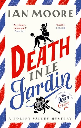 Death in le Jardin: the unputdownable new cosy murder mystery (A Follet Valley Mystery Book 4) (English Edition)