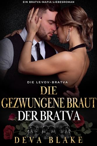 Die gezwungene Braut der Bratva: Ein Bratva-Mafia-Liebesroman (Die Levov-Bratva 5)