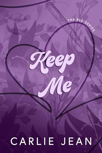 Keep Me (The RLU Series Book 3)