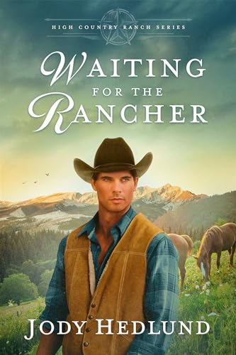 Waiting for the Rancher: A Sweet Historical Romance (High Country Ranch Book 1)