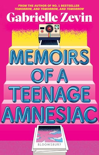 Memoirs of a Teenage Amnesiac: From the author of no. 1 bestseller Tomorrow, and Tomorrow, and Tomorrow (English Edition)