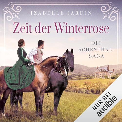 Zeit der Winterrose: Achenthal-Saga 3