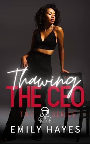 Thawing the CEO: A Lesbian/Sapphic CEO Romance (CEO Series Book 9)