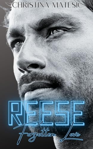 REESE - Forgotten Love: Second Chance Romance (Complicated 1)