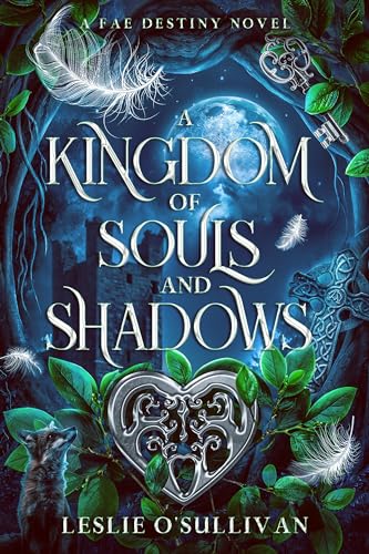 A Kingdom of Souls and Shadows (Fae Destiny Book 1)