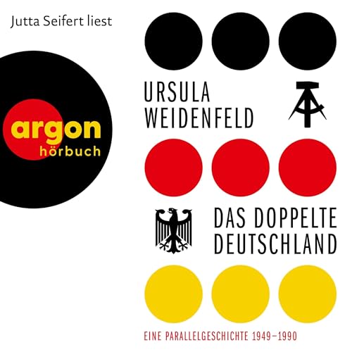 Das doppelte Deutschland: Eine Parallelgeschichte, 1949 – 1990