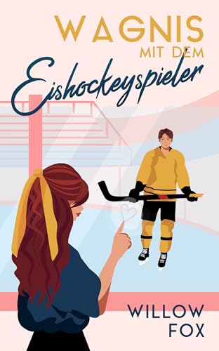 Wagnis mit dem Eishockeyspieler (Eisige Romantik auf dem Spielfeld Book 2)