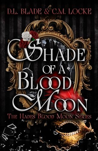 Shade of a Blood Moon: A Dark Vampire Romance (The Hades Blood Moon Book 1)
