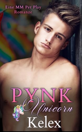 Pynk Unicorn: Eine MM Pet Play Romanze