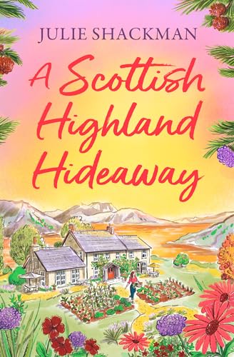 A Scottish Highland Hideaway: Fall in love with the brand new autumnal Scottish escapist romance (Scottish Escapes, Book 7)