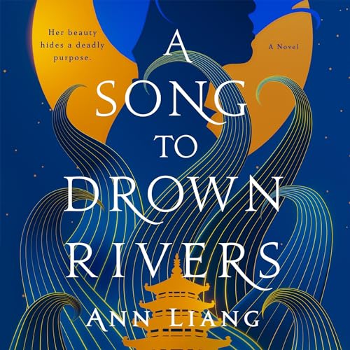 A Song to Drown Rivers: A Novel
