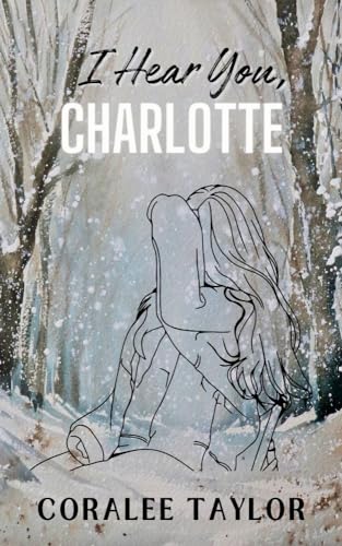 I Hear You, Charlotte (Ties That Bind Series Book 2)