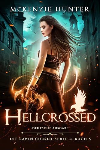 Hellcrossed – Deutsche Ausgabe (Die Raven Cursed 5)