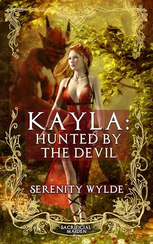 Kayla: Hunted by the Devil: A devil romance short story (Sacrificial Maidens)