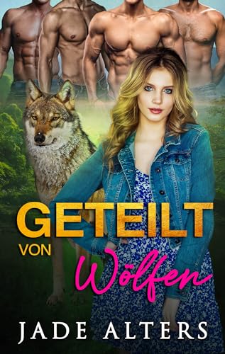 Geteilt von Wölfen: Romantasy | Ein paranormaler Liebesroman (Gefährtin des Gestaltwandlers)